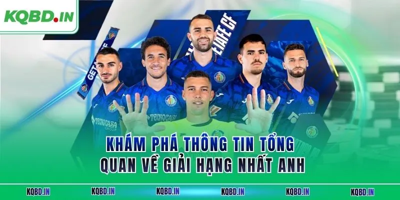 Hạng Nhất Anh 25 Khám phá thông tin tổng quan về giải hạng nhất Anh