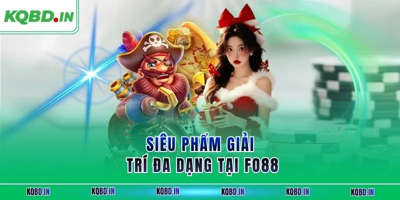 FO88 Đỉnh Cao Cá Cược – Trải Nghiệm Trực Tuyến Thắng Lớn 2 Siêu phẩm giải trí đa dạng tại FO88