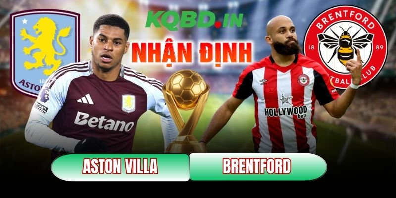 Nhận định bóng đá Aston Villa vs Brentford, 21h00 ngày 01/02 5 Aston Villa vs Brentford