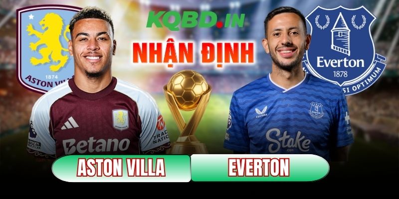 Nhận định bóng đá Aston Villa vs Everton, 23h30 ngày 18/01 11 Aston Villa vs Everton
