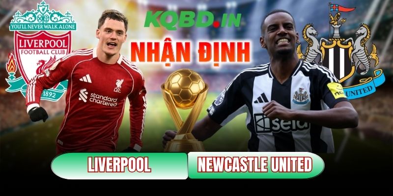Nhận định bóng đá Liverpool vs Newcastle United, 03h00 ngày 01/02 6 Liverpool vs Newcastle United
