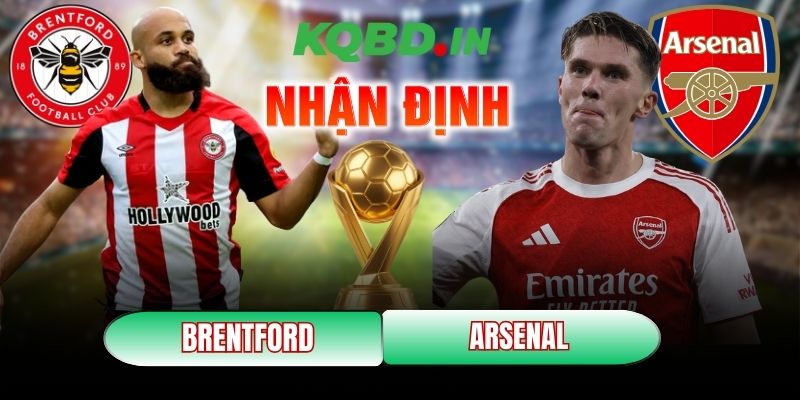 Nhận định bóng đá Brentford vs Arsenal, 03h00 ngày 13/02 1 Brentford vs Arsenal