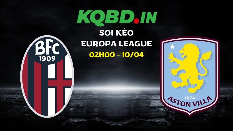 Nhận định Bologna vs Aston Villa ngày 10/04/2026 | Europa League 11 Nhận định Bologna vs Aston Villa