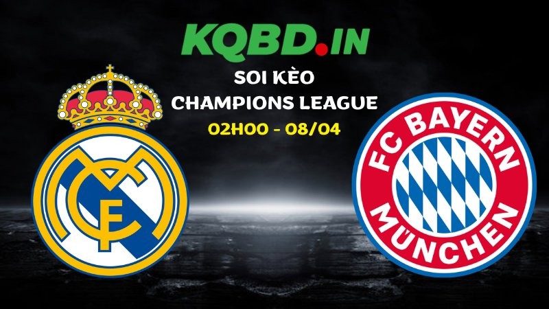 Soi kèo Real Madrid vs Bayern Munich ngày 08/04/2026 | Champions League 12 Soi kèo Real Madrid vs Bayern Munich