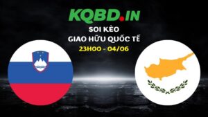 Nhận định Slovenia vs Cyprus ngày 04/06/2026 | Giao hữu quốc tế
